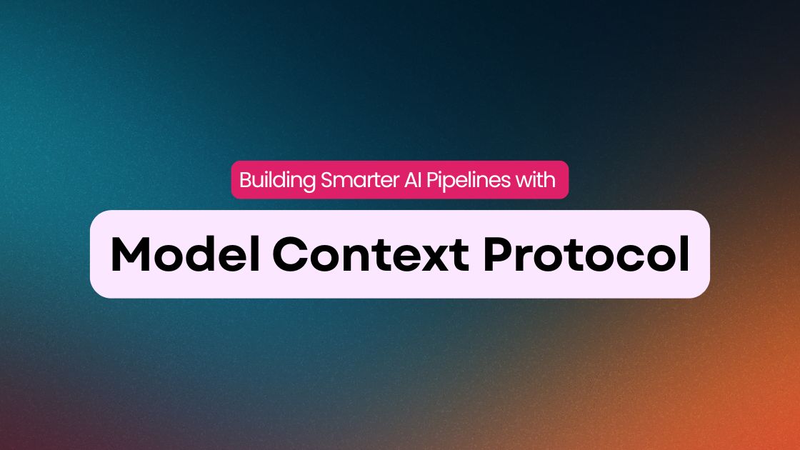 Building Smarter AI Pipelines with the Model Context Protocol | CipherSense
